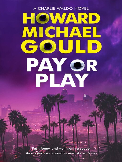 Title details for Pay or Play by Howard Michael Gould - Available